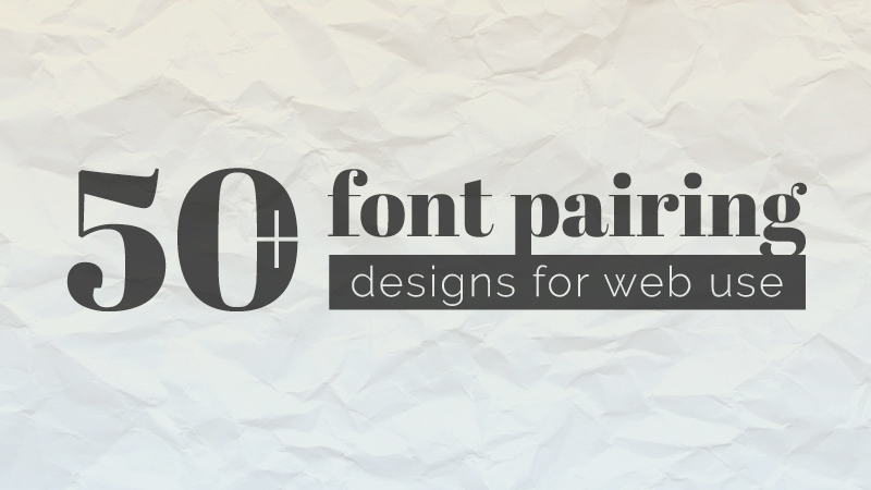 50 Font Pairing Combinations