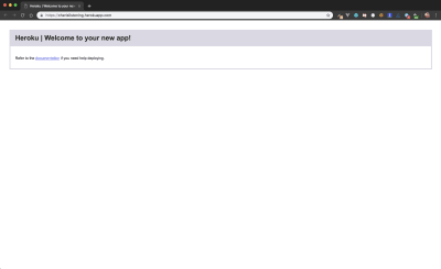 A screenshot of the initial Heroku hosted application. The initial parked page says “Welcome to your new app!” and contains a link to Heroku’s documentation