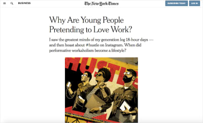 Screenshot from the New York Times article ‘Why are young people pretending to love work’. Under the heading, there’s a propaganda-poster style illustration of three young people holding laptops, phones, and tablets, making a fist with their right hand. The background of the poster says ‘Hustle’.