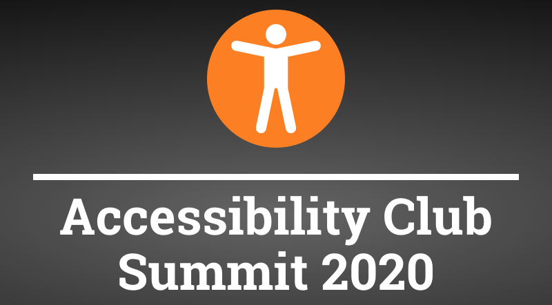 Accessibility Club Summit 2020